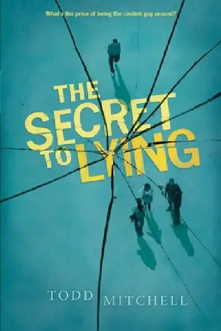 The Secret to Lying by Todd Mitchell