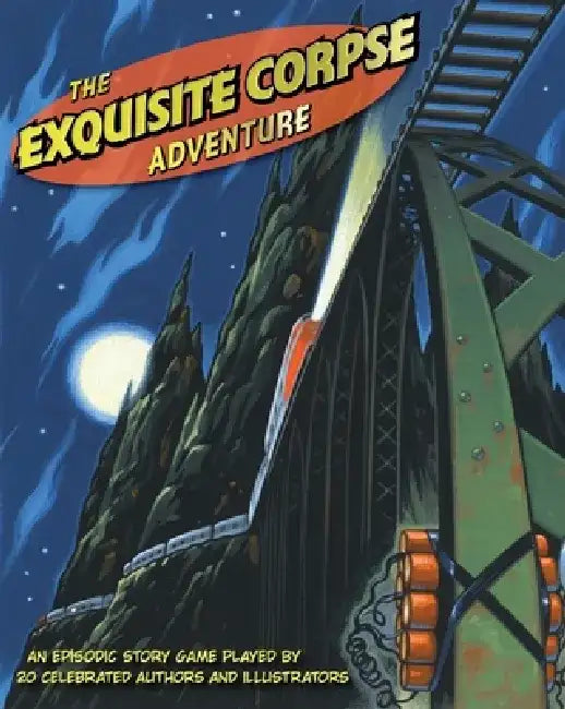 The Exquisite Corpse Adventure: A Progressive Story Game by Natl Children's Book & Literacy Alliance