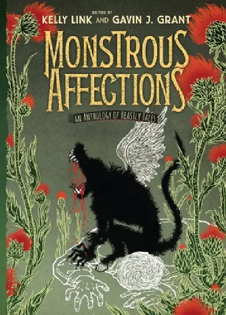 Monstrous Affections: An Anthology of Beastly Tales by Gavin Grant, Kelly Link, M. T. Anderson