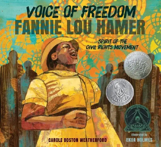 Voice of Freedom: Fannie Lou Hamer: The Spirit of the Civil Rights Movement by Carole Boston Weatherford