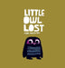 Little Owl Lost by Chris Haughton