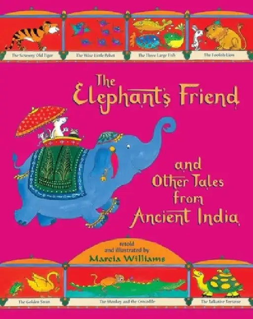 The Elephant's Friend and Other Tales from Ancient India by Marcia Williams