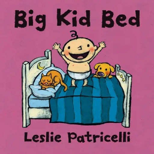 Big Kid Bed by Leslie Patricelli