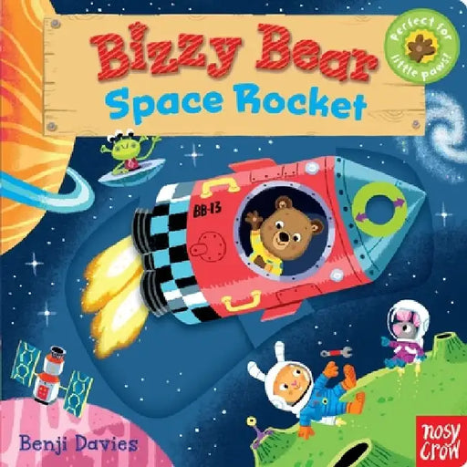 Bizzy Bear: Space Rocket: (Interactive Outer Space Board Book for Toddlers - With Sturdy Tabs and Slides to Push and Pull) by Benji Davies
