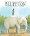 Bluffton: My Summers with Buster Keaton by Matt Phelan