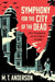 Symphony for the City of the Dead: Dmitri Shostakovich and the Siege of Leningrad by M. T. Anderson