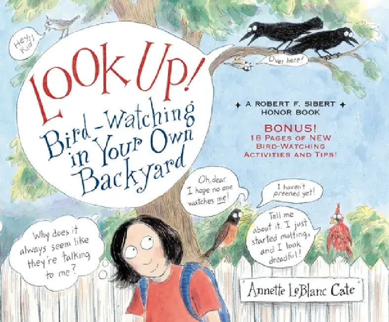 Look Up!: Bird-Watching in Your Own Backyard by Annette LeBlanc Cate