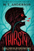 Thirsty by M. T. Anderson