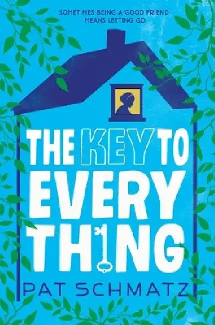 The Key to Every Thing by Pat Schmatz