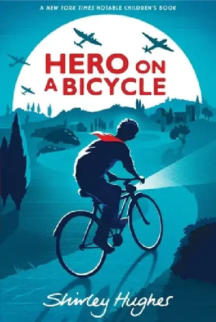 Hero on a Bicycle by Shirley Hughes