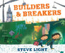Builders and Breakers by Steve Light