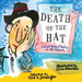 The Death of the Hat: A Brief History of Poetry in 50 Objects by Paul B. Janeczko