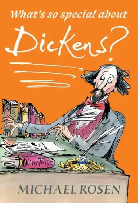What's So Special about Dickens? by Michael Rosen