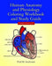 Human Anatomy & Physiology Coloring Workbook by Paul D. Anderson
