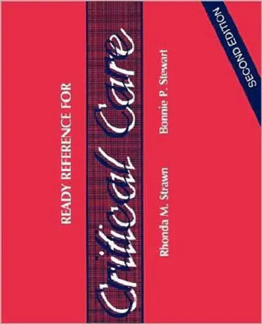 Ready Reference for Critical Care by Rhonda M. Strawn, Bonnie P. Stewart