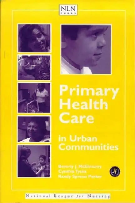 Primary Health Care in Urban Communities: . by Beverly McElmurry, Cynthia Tyska, Randy Spreen Parker