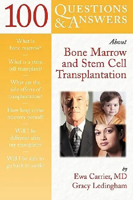 100 Questions & Answers about Bone Marrow and Stem Cell Transplantation by Ewa Carrier, Gracy Ledingham