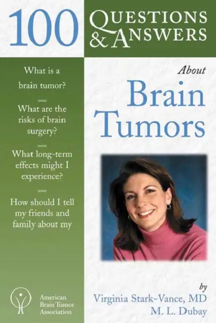 100 Questions & Answers about Brain Tumors by Virginia Stark-Vance, Mary Louise DuBay