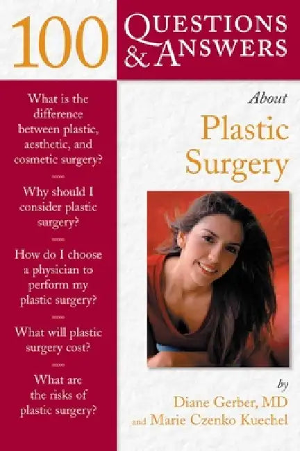 100 Questions & Answers about Plastic Surgery: . by Diane Gerber, Marie Czenko Kuechel