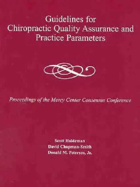 Guidelines for Chiropractic Quality Assurance and Practice Parameters: . by Scott Haldeman, David Chapman-Smith, Donald Peterson Jr