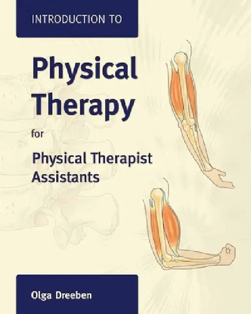 Introduction to Physical Therapy for Physical Therapist Assistants: . by Olga Dreeben-Irimia