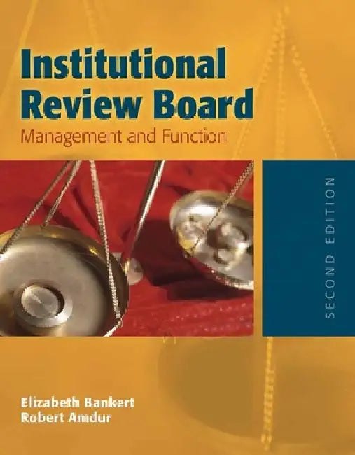 Institutional Review Board: Management and Function: . by Elizabeth A. Bankert, Robert J. Amdur