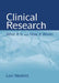 Clinical Research: What It Is and How It Works: . by Lori A. Nesbitt