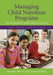 Managing Child Nutrition Programs: Leadership for Excellence: . by Josephine Martin, Charlotte Beckett Oakley