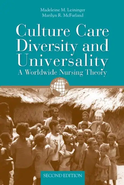 Culture Care Diversity & Universality: A Worldwide Nursing Theory: . by Madeleine M. Leininger, Marilyn R. McFarland