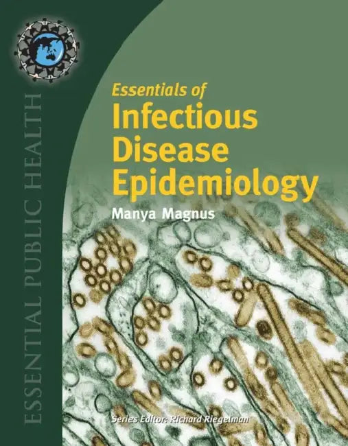 Essentials of Infectious Disease Epidemiology: . by Manya Magnus