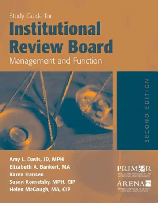 Study Guide for Institutional Review Board Management and Function: . by Amy Davis, Elizabeth A. Bankert, Karen Hansen