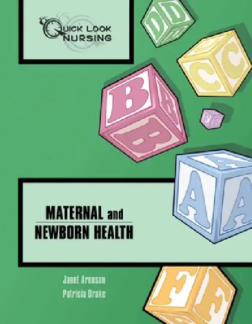 Quick Look Nursing: Maternal and Newborn Health: . by Janet Arenson, Patricia Drake