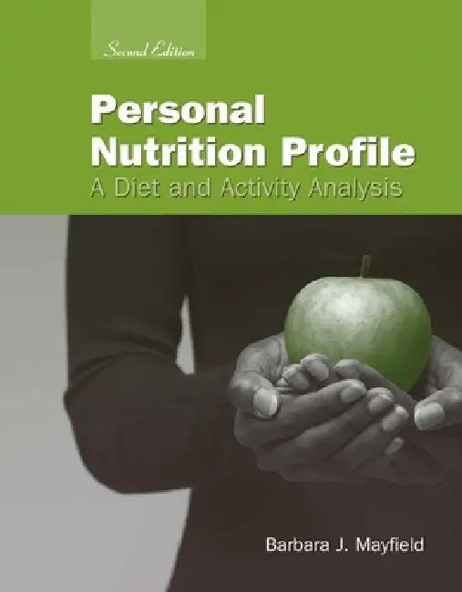 Personal Nutrition Profile: A Diet and Activity Analysis: . by Barbara J. Mayfield