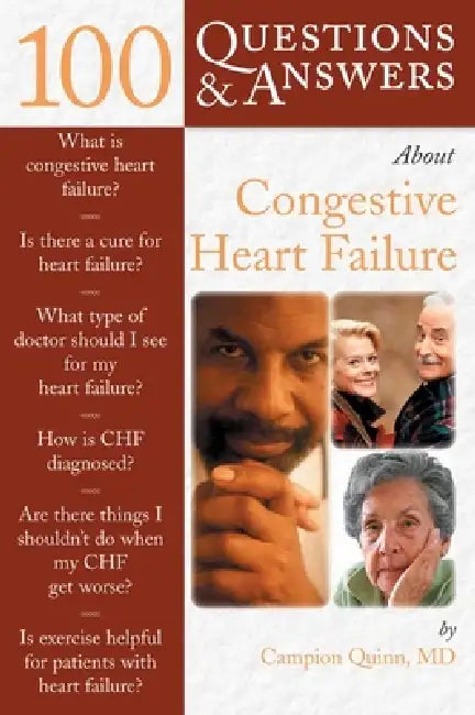 100 Questions & Answers about Congestive Heart Failure by Campion E. Quinn