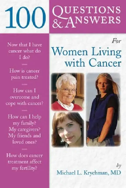 100 Questions & Answers for Women Living with Cancer: A Practical Guide for Survivorship: . by Michael L. Krychman