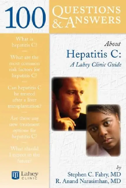 100 Questions & Answers about Hepatitis C: A Lahey Clinic Guide: . by Stephen C. Fabry, R. Anand Narasimhan