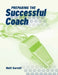 Preparing the Successful Coach: . by Matt Garrett