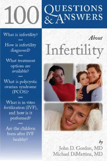 100 Questions & Answers about Infertility: . by John D. Gordon, Michael Dimattina