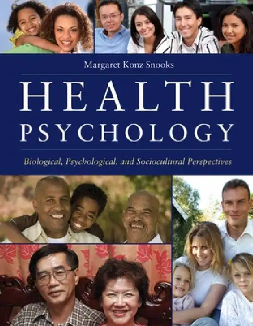 Health Psychology: Biological, Psychological, and Sociocultural Perspectives: Biological, Psychological, and Sociocultural Perspectives by Margaret K. Snooks