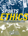 Sports Ethics for Sports Management Professionals by Patrick K. Thornton, Walter T. Champion Jr, Lawrence S. Ruddell