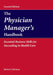 The Physician Manager's Handbook: Essential Business Skills for Succeeding in Health Care: . by Robert J. Solomon