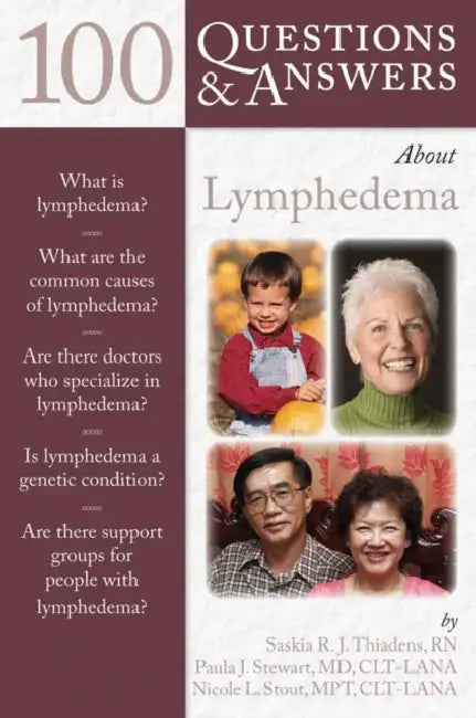 100 Questions & Answers about Lymphedema by Saskia R. J. Thiadens, Paula J. Stewart, Nicole L. Stout Mpt