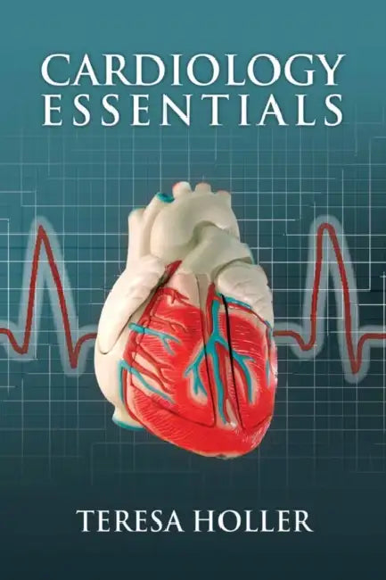 Cardiology Essentials by Teresa Holler