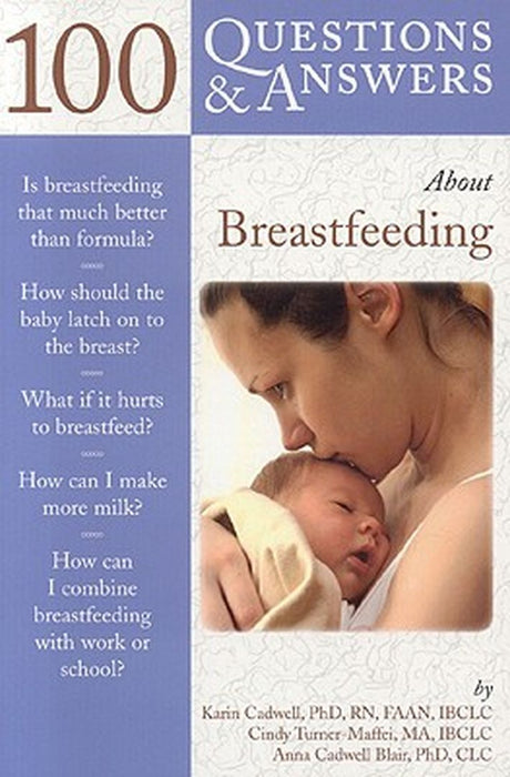 100 Questions & Answers About Breastfeeding by Karin Cadwell