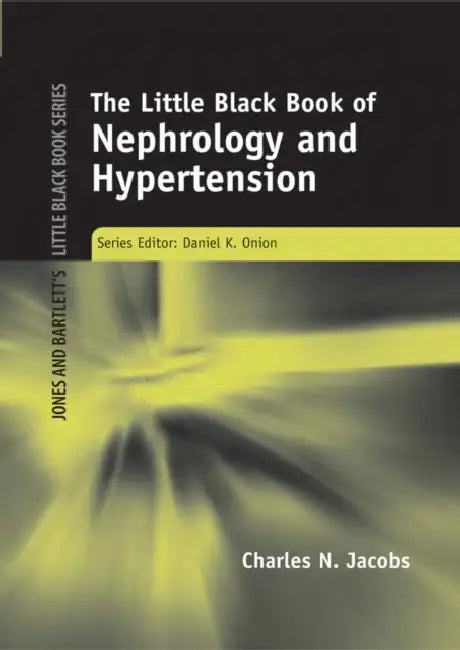 Little Black Book of Nephrology and Hypertension: . by Charles N. Jacobs, Dmitry Opolinsky