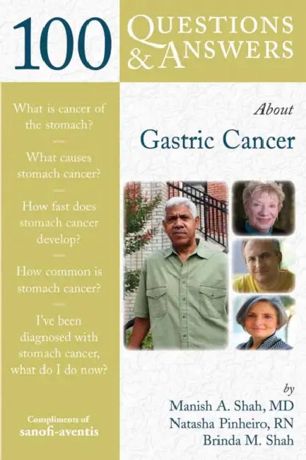 100 Q&as about Gastric Cancer by Manish A. Shah, Natasha A. Pinheiro, Brinda Shah