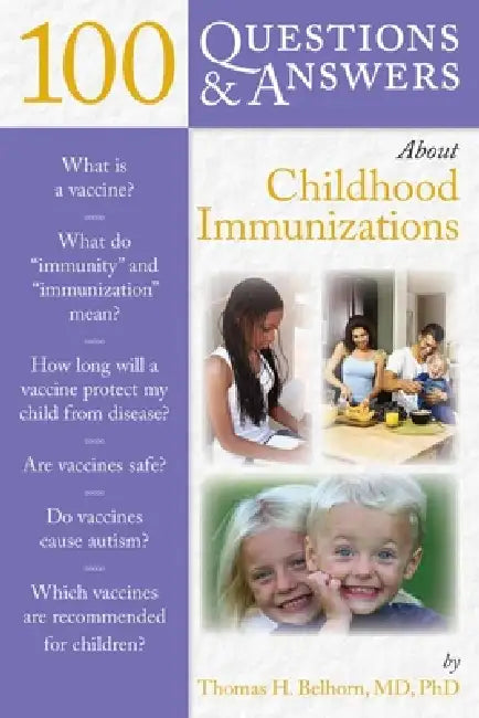 100 Questions & Answers about Childhood Immunizations: . by Thomas H. Belhorn