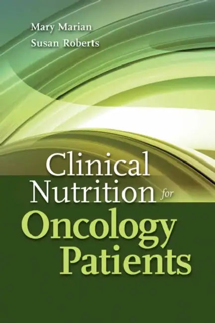 Clinical Nutrition for Oncology Patients by Mary Marian, Susan Roberts