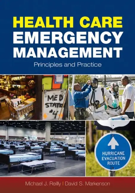 Health Care Emergency Management: Principles and Practice: . by Michael J. Reilly, David S. Markenson