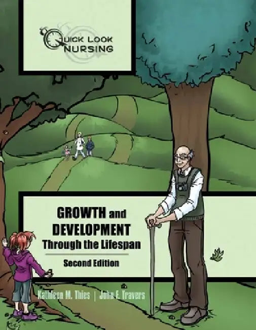 Quick Look Nursing: Growth and Development Through the Lifespan: . by Kathleen M. Thies, John F. Travers